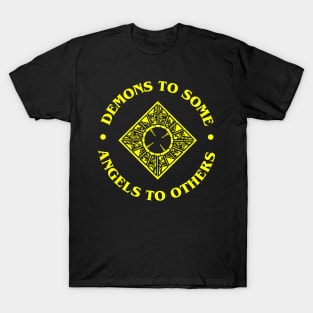 Demons to Some Angels to Others T-Shirt